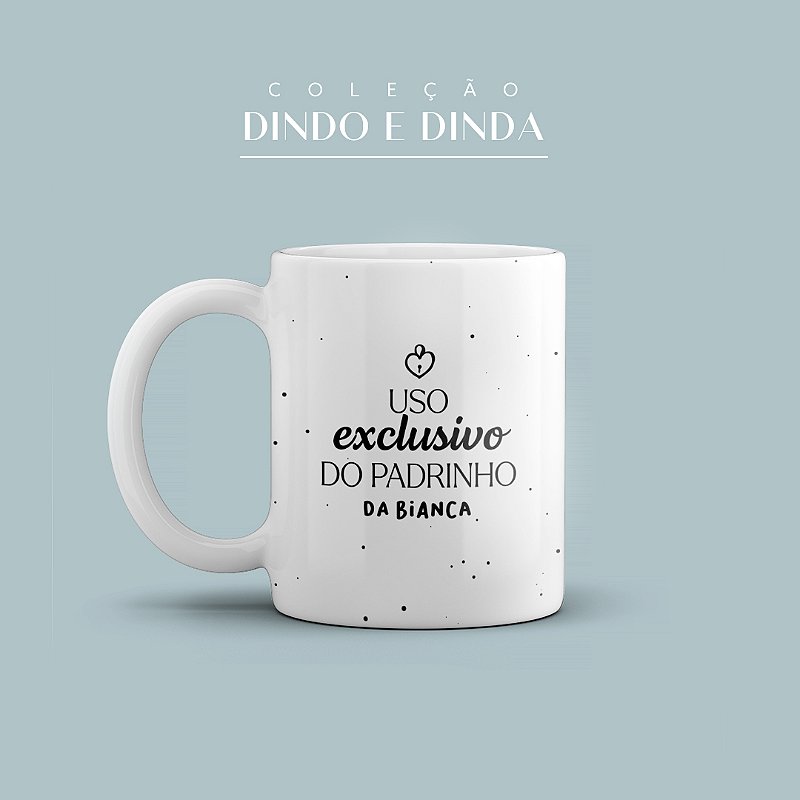 Caneca de Porcelana 325ml Uso exclusivo do padrinho da Bianca